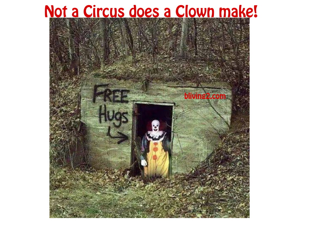 Not a circus does a clown make